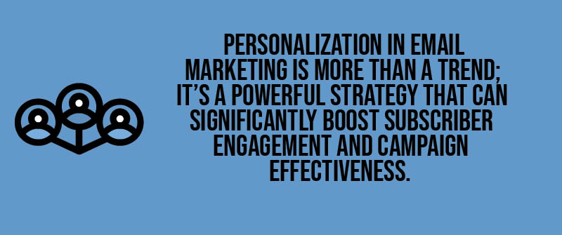 How Does Email Personalization Enhance Subscriber Engagement?