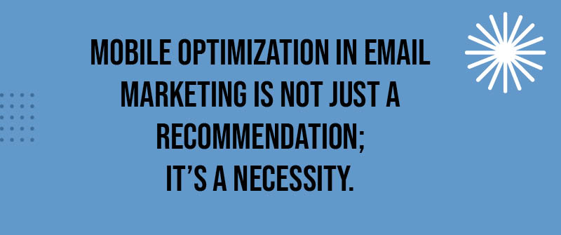 What Are The Key Considerations For Mobile Optimization In Email Marketing?