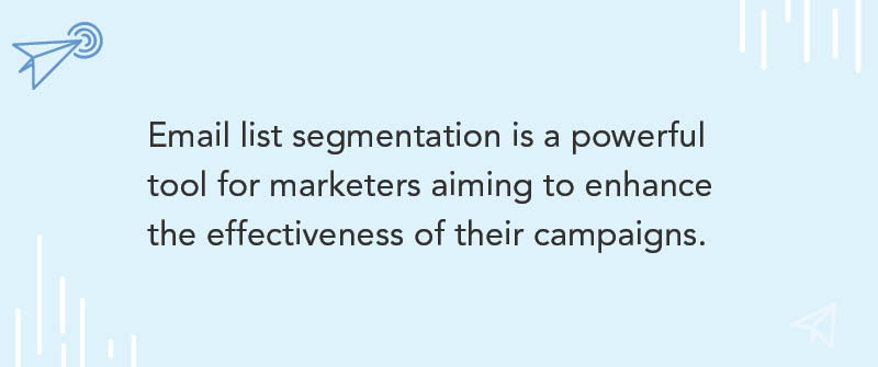 Why Would A Marketer Segment Their Email Marketing Lists?